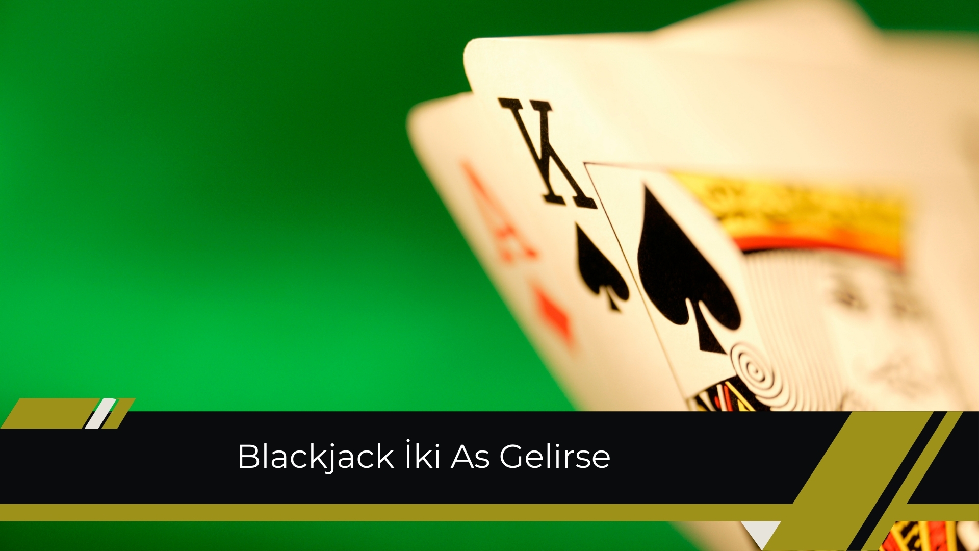 Blackjack İki As Gelirse
