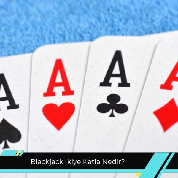 Blackjack ikiye Katla Nedir