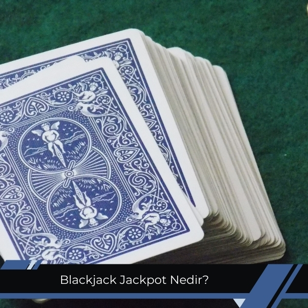 Blackjack Jackpot Nedir Ne Kadar Kazandırır