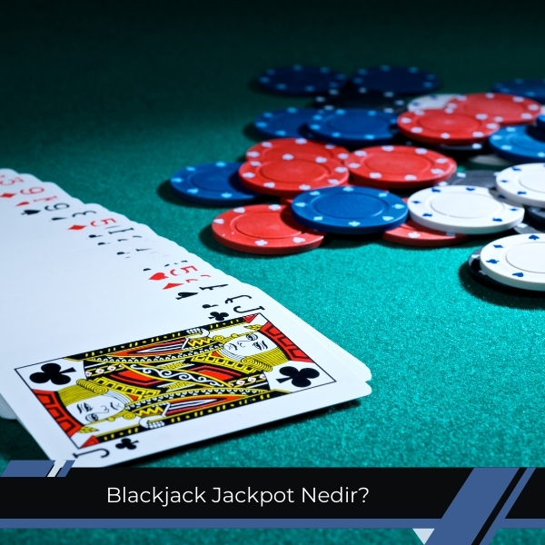 Blackjack Jackpot Nedir Ne Kadar Kazandırır