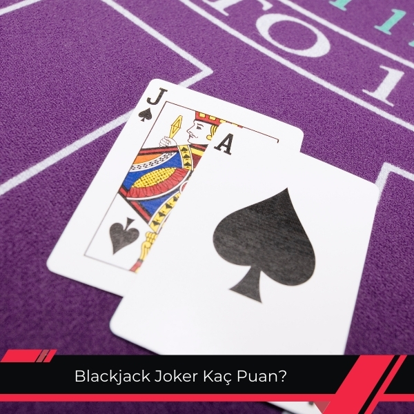Blackjack Joker Kaç Puan