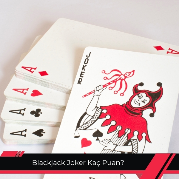 Blackjack Joker Kaç Puan