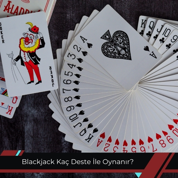 Blackjack Kaç Deste İle Oynanır