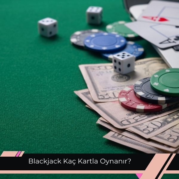 Blackjack Kaç Kartla Oynanır